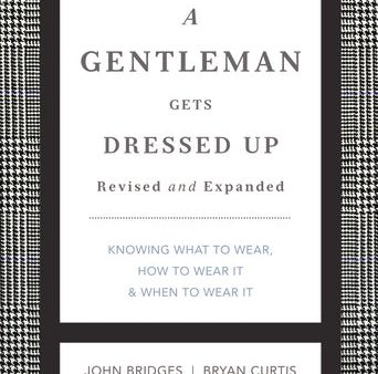 A Gentleman Gets Dressed Up Revised and Expanded: What to Wear, When to Wear It, How to Wear It - Audiobook (Unabridged) For Cheap