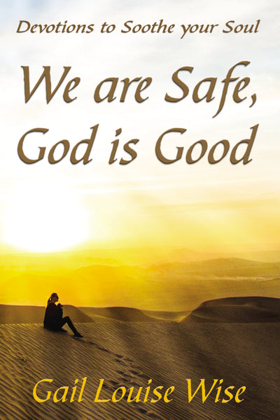 We are Safe, God is Good: Devotions to Soothe your Soul Fashion