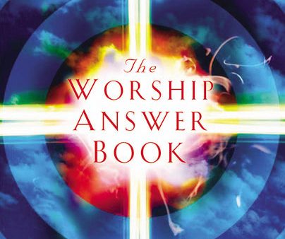 The Worship Answer Book: Foreword by Rick Warren For Cheap