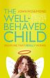 The Well-Behaved Child: Discipline That Really Works! Discount