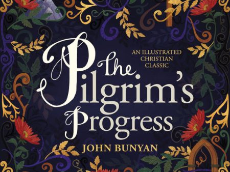 The Pilgrim s Progress: An Illustrated Christian Classic For Sale