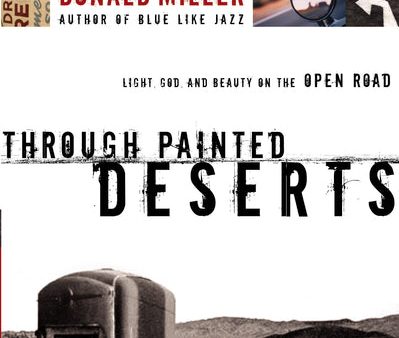 Through Painted Deserts: Light, God, and Beauty on the Open Road Sale