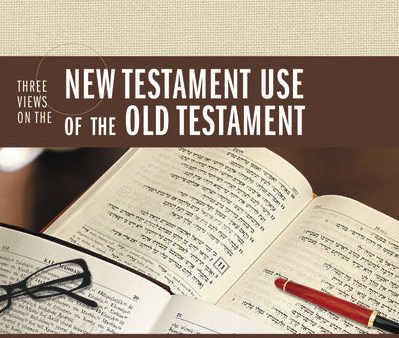 Three Views on the New Testament Use of the Old Testament Cheap