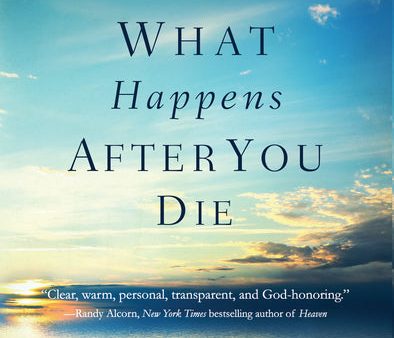 What Happens After You Die: A Biblical Guide to Paradise, Hell, and Life After Death Cheap