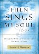 Then Sings My Soul, Book 2: 150 of the World s Greatest Hymn Stories Online Hot Sale