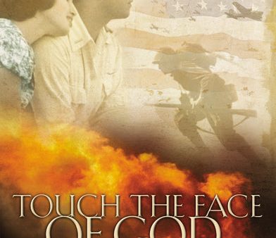 Touch the Face of God: A WW II Novel Online Hot Sale