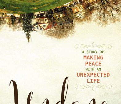 Undone: A Story of Making Peace With an Unexpected Life Discount