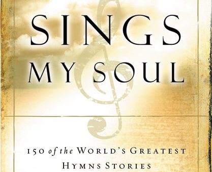 Then Sings My Soul: 150 of the World s Greatest Hymn Stories Discount