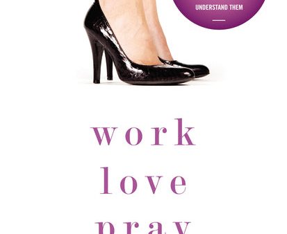 Work, Love, Pray: Practical Wisdom for Professional Christian Women and Those Who Want to Understand Them Cheap