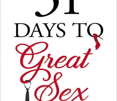 31 Days to Great Sex: Love. Friendship. Fun. For Discount