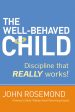 The Well-Behaved Child: Discipline That Really Works! Discount