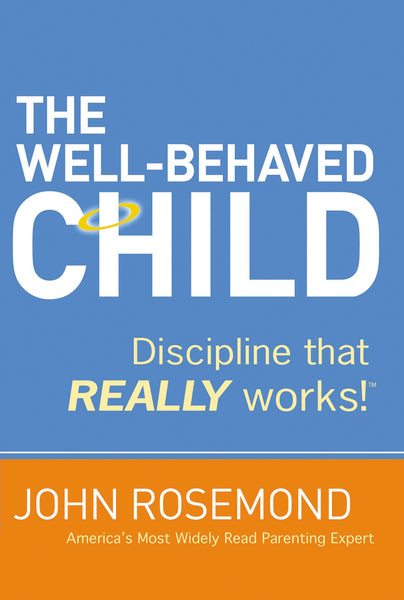 The Well-Behaved Child: Discipline That Really Works! Discount