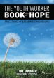 The Youth Worker Book of Hope: True Stories of Brokenness and Healing For Cheap