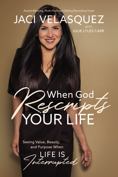 When God Rescripts Your Life: Seeing Value, Beauty, and Purpose When Life Is Interrupted Online now