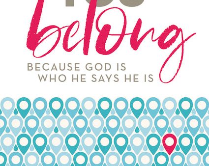 You Belong Video Study: Because God Is Who He Says He Is Online Hot Sale