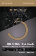 The Three-Mile Walk Bible Study Guide: The Courage You Need to Live the Life God Wants for You Cheap