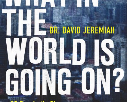 What in the World is Going On?: 10 Prophetic Clues You Cannot Afford to Ignore Hot on Sale