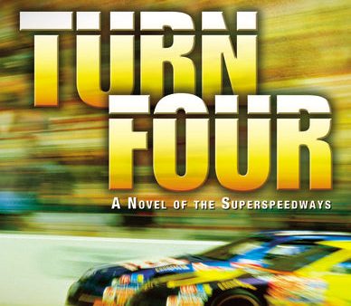 Turn Four: A Novel of the Superspeedways Online