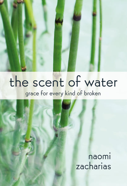 The Scent of Water: Grace for Every Kind of Broken Discount