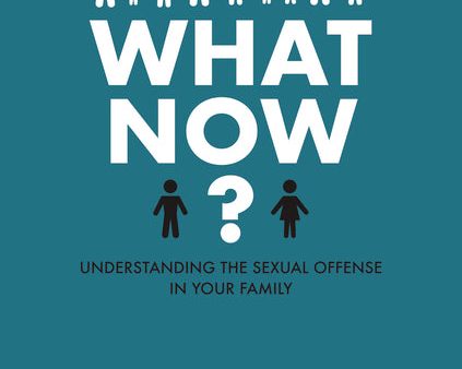 What Now?: Understanding the Sexual Offense in Your Family Supply