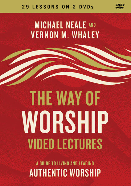 The Way of Worship Video Lectures: A Guide to Living and Leading Authentic Worship Online Hot Sale