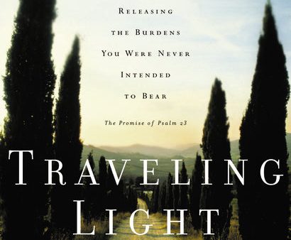 Traveling Light: Releasing the Burdens You Were Never Intended to Bear Online Hot Sale