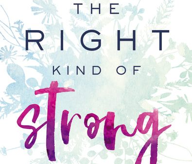 The Right Kind of Strong: Surprisingly Simple Habits of a Spiritually Strong Woman Online Hot Sale