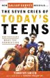 The Seven Cries of Today s Teens: Hearing Their Hearts; Making the Connection Cheap