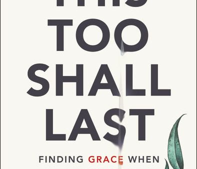 This Too Shall Last: Finding Grace When Suffering Lingers Hot on Sale