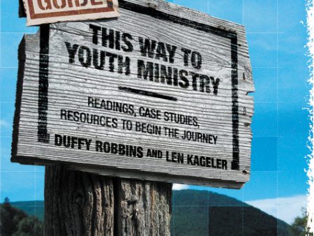 This Way to Youth Ministry - Companion Guide: Readings, Case Studies, Resources to Begin the Journey Cheap