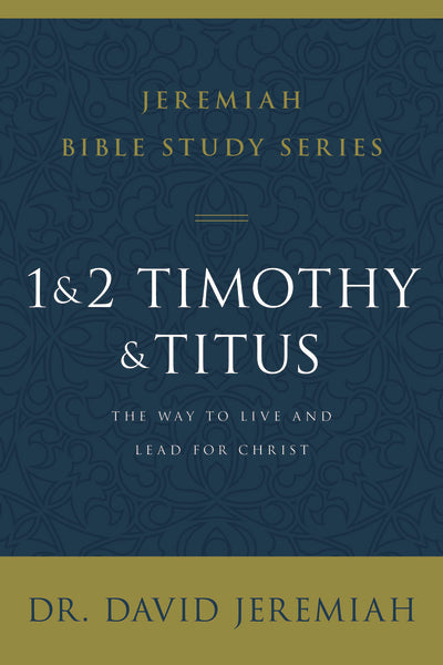 1 and 2 Timothy and Titus: The Way to Live and Lead for Christ For Discount