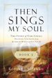 Then Sings My Soul Book 3: The Story of Our Songs: Drawing Strength from the Great Hymns of Our Faith Supply