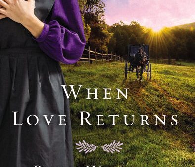 When Love Returns: An Amish Homecoming Story Sale