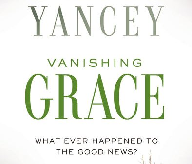 Vanishing Grace Bible Study Guide: Whatever Happened to the Good News? Cheap