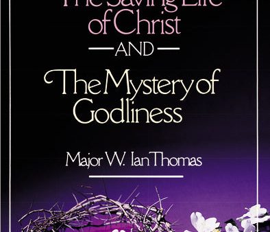 The Saving Life of Christ and the Mystery of Godliness Online Hot Sale