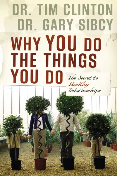 Why You Do the Things You Do: The Secret to Healthy Relationships Discount