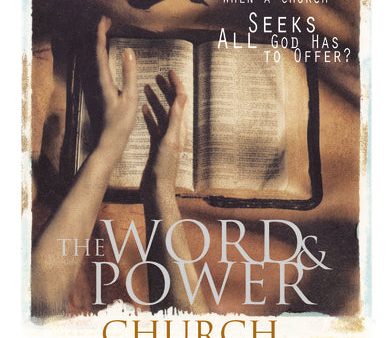 The Word and Power Church: What Happens When a Church Seeks All God Has to Offer? Online