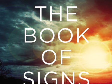 The Book of Signs Bible Study Guide: 31 Undeniable Prophecies of the Apocalypse Online