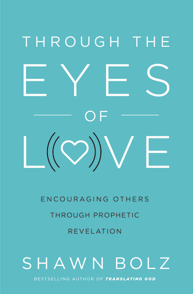 Through the Eyes of Love: Encouraging Others Through Prophetic Revelation Online Sale