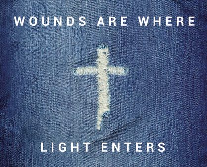 Wounds Are Where Light Enters: Stories of God s Intrusive Grace For Discount