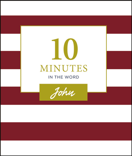 10 Minutes in the Word, John: A Short Journey Through the Gospel of John (A 46-Day Devotional) Online