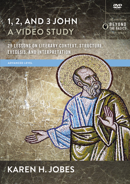 1, 2, and 3 John, A Video Study: 29 Lessons on Literary Context, Structure, Exegesis, and Interpretation For Discount