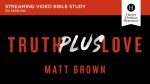 Truth Plus Love Video Study: The Jesus Way to Influence For Cheap