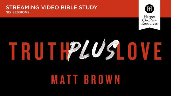 Truth Plus Love Video Study: The Jesus Way to Influence For Cheap