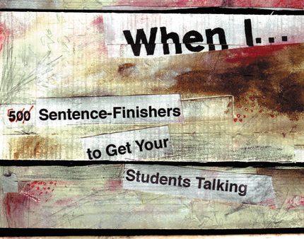 When I …: 500 Sentence-Finishers to Get Your Students Talking Cheap