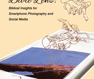 Through A Bible Lens: Biblical Insights for Smartphone Photography and Social Media For Cheap