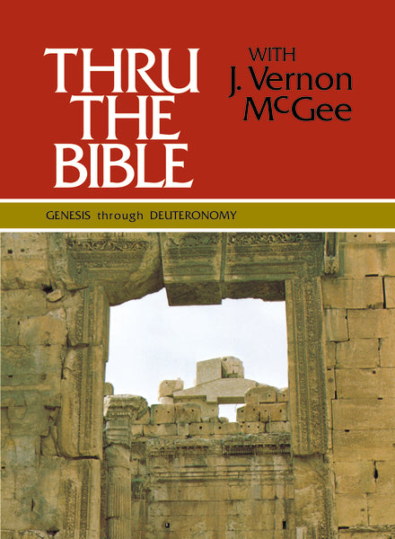 Thru the Bible Vol. 1: Genesis through Deuteronomy: Simple Teaching of the Whole Bible Fashion