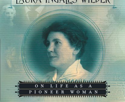 Writings to Young Women from Laura Ingalls Wilder - Volume Two: On Life As a Pioneer Woman Online Hot Sale