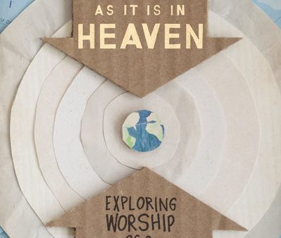 Worship on Earth as It Is in Heaven: Exploring Worship as a Spiritual Discipline Online Sale